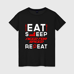 Футболка хлопковая женская Надпись Eat Sleep Need for Speed Repeat, цвет: черный
