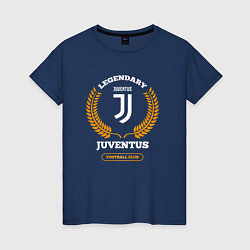 Футболка хлопковая женская Лого Juventus и надпись Legendary Football Club, цвет: тёмно-синий