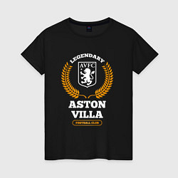 Футболка хлопковая женская Лого Aston Villa и надпись Legendary Football Club, цвет: черный