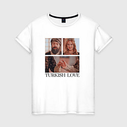 Женская футболка Turkish Love Muhtesem Yuzyil