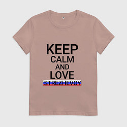 Футболка хлопковая женская Keep calm Strezhevoy Стрежевой, цвет: пыльно-розовый
