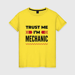 Футболка хлопковая женская Trust me - Im mechanic, цвет: желтый