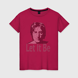 Футболка хлопковая женская Портрет Джона Леннона и текст песни Let It Be, цвет: маджента