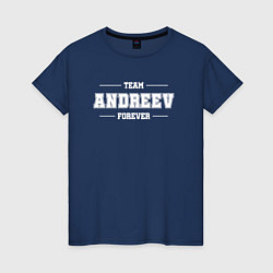 Футболка хлопковая женская Team Andreev forever - фамилия на латинице, цвет: тёмно-синий