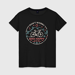 Футболка хлопковая женская Dont worry bike happy, цвет: черный