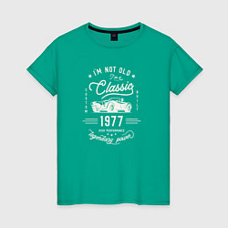 Футболка хлопковая женская Я классический 1977, цвет: зеленый