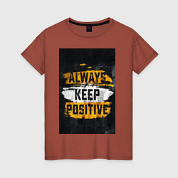 Футболка хлопковая женская Always keep positive, цвет: кирпичный