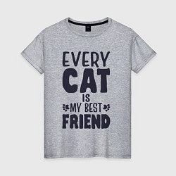 Футболка хлопковая женская Every cat is my best friend, цвет: меланж