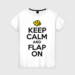 Футболка хлопковая женская Keep Calm & Flap On, цвет: белый