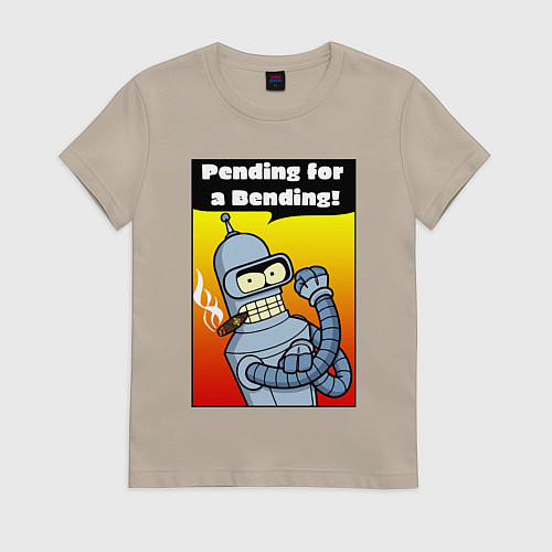Женская футболка Бендер в ожидании изгиба / Миндальный – фото 1
