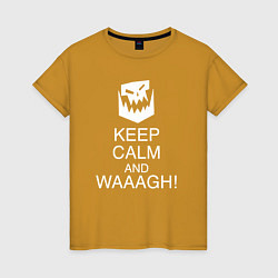 Футболка хлопковая женская Warhammer keep calm and waaagh, цвет: горчичный