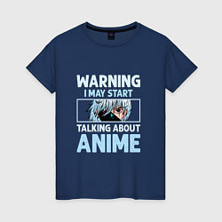 Женская футболка Warning i may start talking about anime