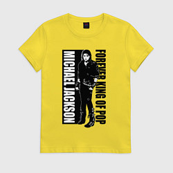 Футболка хлопковая женская Michael Jackson - forever king of pop, цвет: желтый
