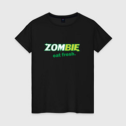 Футболка хлопковая женская Zombie - eat fresh, цвет: черный